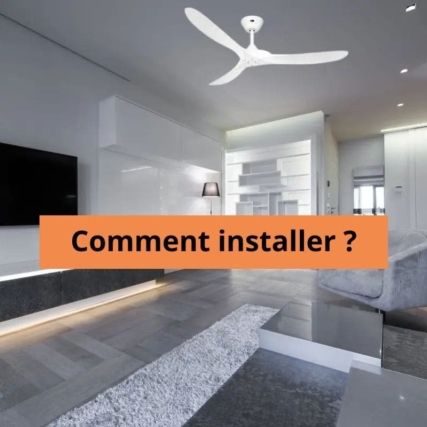 Comment installer un ventilateur de plafond ?